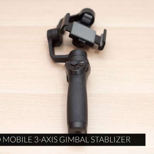 （特價）DJI OSMO MOBILE 3-AXIS GIMBAL STABLIZER 95%NEW