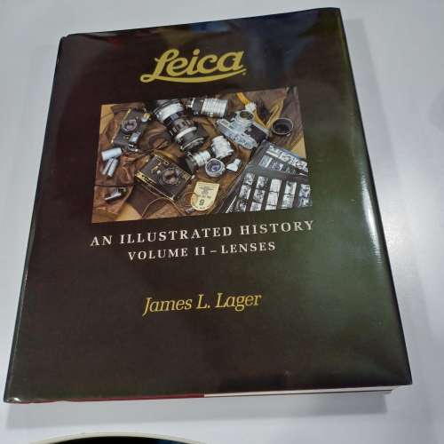 Leica An Illustrated History Volume II - Lens by James L Lager