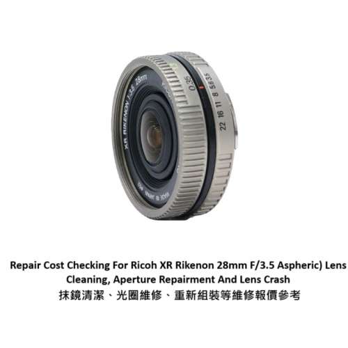 Repair Cost Checking For Ricoh XR Rikenon 28mm F/3.5 Aspheric Lens Cleaning 抹...