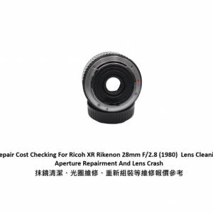 Repair Cost Checking For Ricoh XR Rikenon 28mm F/2.8 (1980) Lens Cleaning 抹鏡...