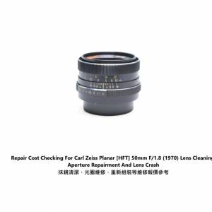 Repair Cost Checking For Carl Zeiss Planar [HFT] 50mm F/1.8 (1970) Lens Cleaning