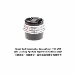 Repair Cost Checking For Canon 25mm F/3.5 LTM Lens Cleaning, Aperture Repairment