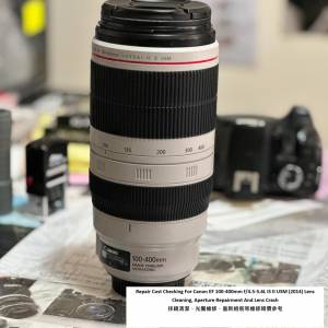 Repair Cost Checking For Canon EF 100-400mm f/4.5-5.6L IS II USM 抹鏡清潔維修...