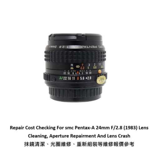 Repair Cost Checking For smc Pentax-A 24mm F/2.8 (1983) Lens Cleaning