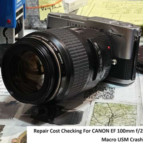 Repair Cost Checking For CANON EF 100mm f/2.8 Macro USM Crash 抹鏡、光圈維修、...