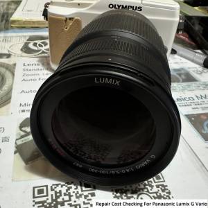 Repair Cost Checking For Panasonic Lumix G Vario 100-300mm f/4-5.6 Crash 抹鏡...