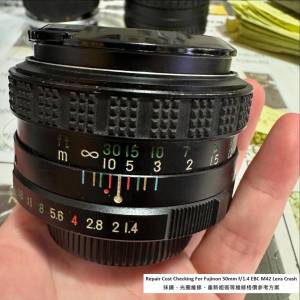 Repair Cost Checking For Fujinon 50mm f/1.4 EBC M42 Lens Crash 抹鏡、光圈維修...