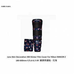 3M Sticker Film Cover For Nikon NIKKOR Z 180-600mm F/5.6-6.3 VR - 花海