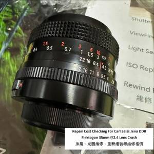 Repair Cost Checking For Carl Zeiss Jena DDR Flektogon 35mm f/2.4 Lens Crash 抹...