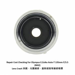 Repair Cost Checking For Olympus E.Zuiko Auto-T 135mm F/3.5 (M42) Lens Crash抹...