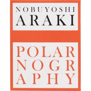 荒木經惟 Nobuyoshi Araki Polarnography