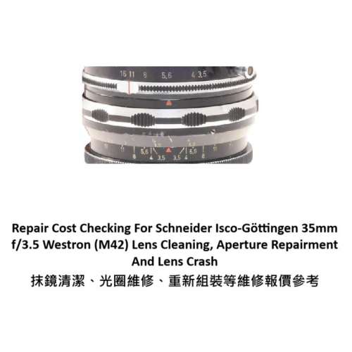 Repair Cost Checking For Schneider Isco-Göttingen 35mm f/3.5 Westron (M42)