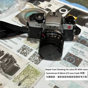 Repair Cost Checking For Leica R5 With Leica Summicron-R 50mm f/2 Lens Crash 抹...