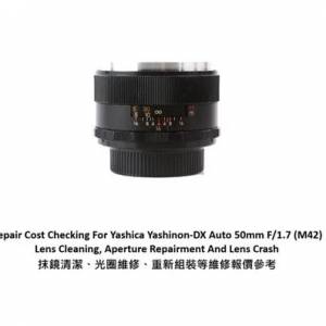 Repair Cost Checking For Yashica Yashinon-DX Auto 50mm F/1.7 (M42) Lens Cleaning