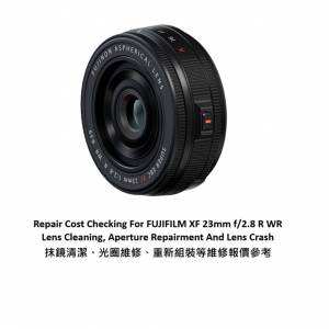 Repair Cost Checking For FUJIFILM XF 23mm f/2.8 R WR Lens Cleaning