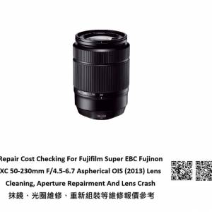 Repair Cost Checking For Fujifilm Super EBC Fujinon XC 50-230mm F/4.5-6.7