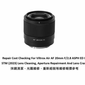 Repair Cost Checking For Viltrox Air AF 20mm F/2.8 ASPH ED IF STM (2023)