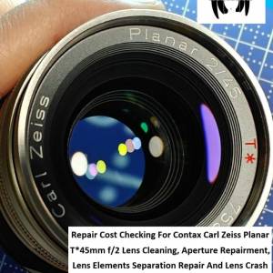 Repair Cost Checking For Contax Carl Zeiss Planar T* 45mm f/2 Lens Cleaning