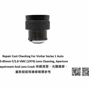 Repair Cost Checking For Vivitar Series 1 Auto 35-85mm F/2.8 VMC  Lens Cleaning