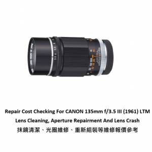 Repair Cost Checking For CANON 135mm f/3.5 III (1961) LTM Lens Cleaning