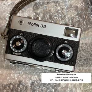 Repair Cost Checking For Rollei 35 Shutter Lubrication 快門上油 - 按快門有時...