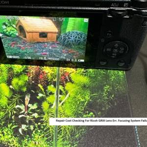 Repair Cost Checking For Ricoh GRIII/ GR3 Lens Err. Focusing System Failure 鏡...