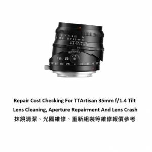 Repair Cost Checking For TTArtisan 35mm f/1.4 Tilt  Lens Cleaning