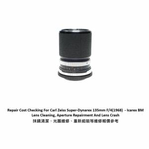 Repair Cost Checking For Carl Zeiss Super-Dynarex 135mm F/4(1968)  - Icarex BM