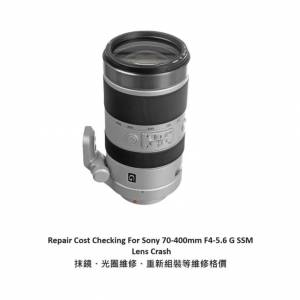 Repair Cost Checking For Sony 70-400mm F4-5.6 G SSM Lens Cleaning 抹鏡清潔、光...
