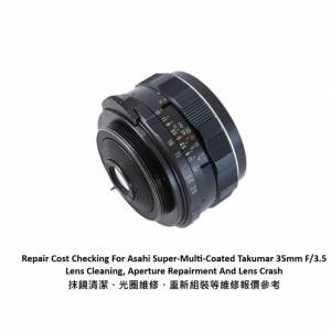 Repair Cost Checking For Asahi Super-Multi-Coated Takumar 35mm F/3.5