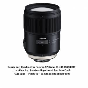 Repair Cost Checking For  Tamron SP 35mm F1.4 Di USD (F045) Lens Cleaning