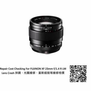 Repair Cost Checking For FUJINON XF 23mm f/1.4 R LM 抹鏡清潔、光圈維修、重新組...