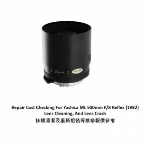 Repair Cost Checking For Yashica ML 500mm F/8 Reflex (1982) Lens Cleaning