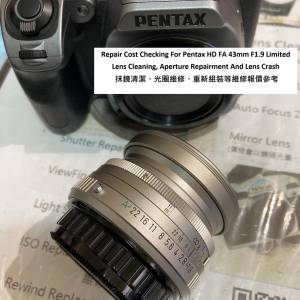 Repair Cost Checking For Pentax HD FA 43mm F1.9  抹鏡清潔、光圈維修、重新組裝...