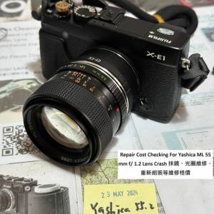 Repair Cost Checking For Yashica ML 55 mm f/ 1.2 抹鏡清潔、光圈維修、重新組裝...