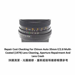 Repair Cost Checking For Chinon Auto 35mm F/2.8 Lens Cleaning