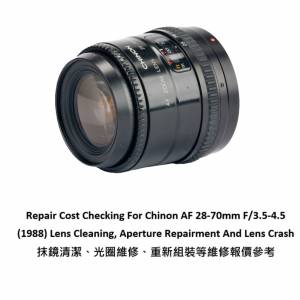 Repair Cost Checking For Chinon AF 28-70mm F/3.5-4.5 (1988) Lens Cleaning