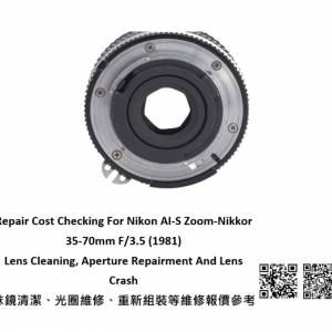 Repair Cost Checking For Nikon AI-S Zoom-Nikkor 35-70mm F/3.5 抹鏡清潔、光圈維...