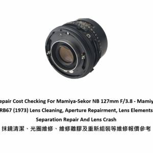 Repair Cost Checking For Mamiya-Sekor NB 127mm F/3.8 - Mamiya RB67 (1973)