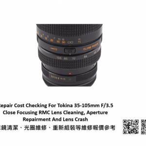Repair Cost Checking For Tokina 35-105mm F/3.5 Close Focusing RMC Lens Cleaning
