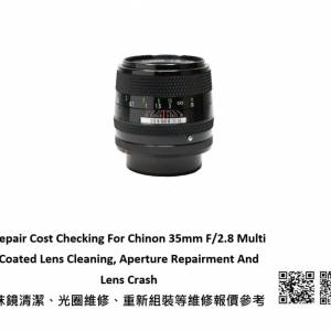 Repair Cost Checking For Chinon 35mm F/2.8 Multi Coated Lens Cleaning