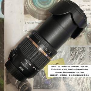 Repair Cost Checking For Tamron AF 18-270mm F/3.5-6.3 Di II VC PZD B008 (2010)