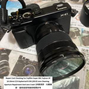 Repair Cost Checking For Fujifilm Super EBC Fujinon XF 10-24mm F/4 抹鏡清潔、...