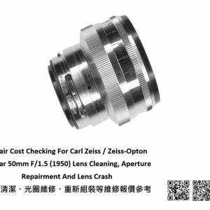 Repair Cost Checking For Carl Zeiss / Zeiss-Opton Sonnar 50mm F/1.5 抹鏡清潔、...