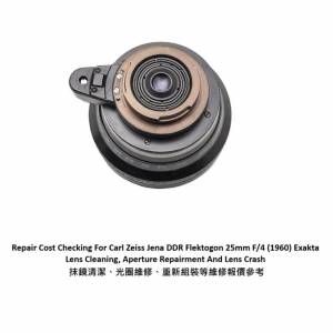 Repair Cost Checking For Carl Zeiss Jena DDR Flektogon 25mm F/4 抹鏡清潔、光圈...