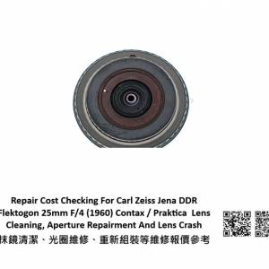 Repair Cost Checking For Carl Zeiss Jena Flektogon 25mm F/4 抹鏡清潔、光圈維修...