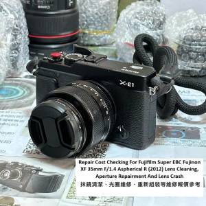 Repair Cost Checking For Fujifilm Super EBC Fujinon XF 35mm F/1.4  抹鏡清潔、...