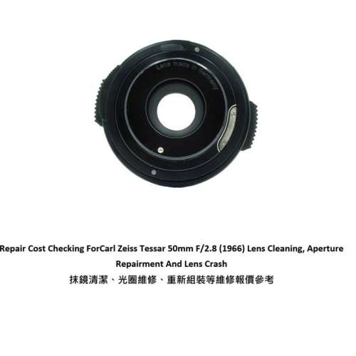Repair Cost Checking ForCarl Zeiss Tessar 50mm F/2.8 抹鏡清潔、光圈維修、重新...