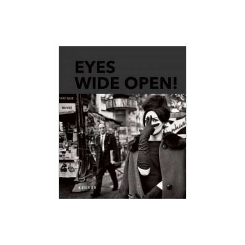 Eyes Wide Open : 100 Years Of Leica Photography