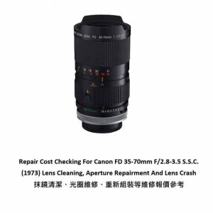 Repair Cost Checking For Canon FD 35-70mm F/2.8-3.5 S.S.C. (1973) Lens Cleaning,